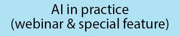 AI in practice (webinar & special feature).