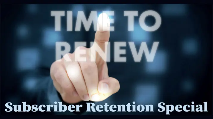 Subscriber Retention Special